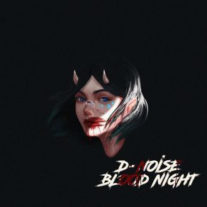 Download track Blood Night D-Noise