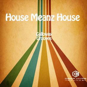 Download track Galloway Grooves House Meanz House