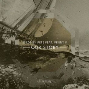 Download track Our Story (Original Mix) Penny F, Made By Pete