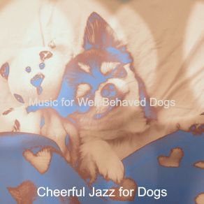 Download track Background For Well Behaved Dogs Cheerful Jazz For Dogs