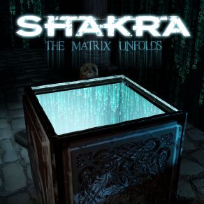 Download track The Matrix Unfolds Shakra