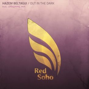 Download track Out In The Dark (Original Mix) Hazem Beltagui