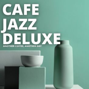 Download track Perfect Coffee For Jazz Cafe Jazz Deluxe