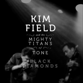 Download track The Thrill Kim Field, The Mighty Titans Of Tone