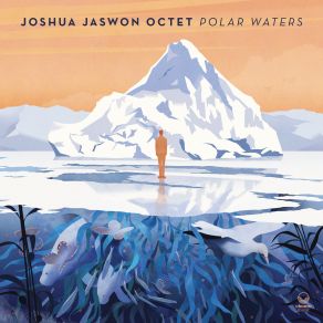 Download track Swimming In Winter Reprise Joshua Jaswon, Joshua Jaswon Octet, Anna Serierse