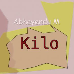 Download track Kilo Abhayendu M