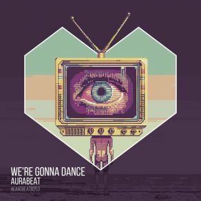 Download track We're Gonna Dance AuraBeat