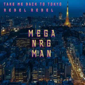 Download track Take Me Back To Tokyo (Extended Mix) Mega NRG Man