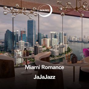 Download track Miami Romance JaJaJazz