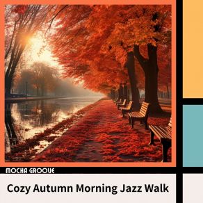 Download track Jazzy Moments In Autumn's Glow Mocha Groove