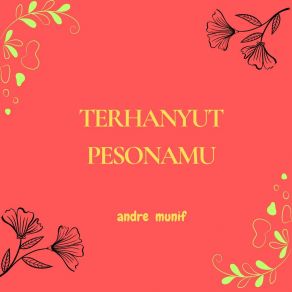 Download track Yang Terjadi Padaku Andre Munif