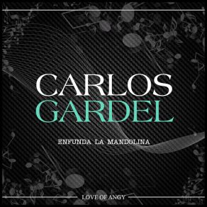 Download track Llegué A Ladrón Por Amarte Carlos Gardel