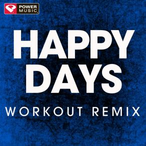 Download track Happy Days (Workout Remix) Power Music Workout