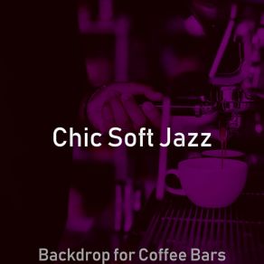 Download track Contemporary Ambience For Downtown Cafes Chic Soft Jazz