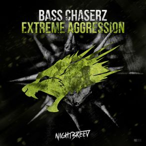 Download track Extreme Aggression (Original Mix) Bass Chaserz