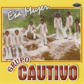 Download track Esa Mujer Grupo Cautivo