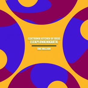 Download track One Million (Original Mix) Elekplunkinkantk