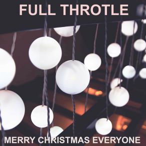 Download track Give Some Loving This Xmas Time Full Throtle