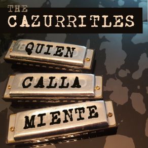 Download track Quien Calla Miente The Cazurritles