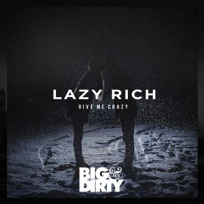 Download track Give Me Crazy (Radio Edit) LAZY RICH