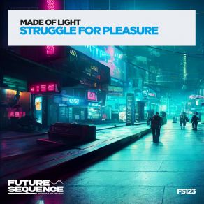 Download track Struggle For Pleasure Made Of Light