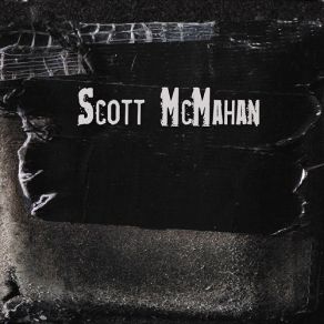 Download track No Kinda Man At All Scott McMahan