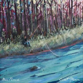 Download track Quiet Stream Ben Parrish