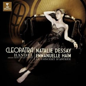 Download track Cleopatra-Arias From Giulio Cesare In Egitto HWV 17- Atto Terzo-Scene 3- E Pur Così In Un Giorno Natalie Dessay, Le Concert D'Astree, Emmanuelle Haïm