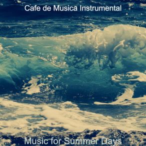 Download track Smart Saxophone Bossa Nova - Vibe For Summer Vacation Cafe De Musica Instrumental