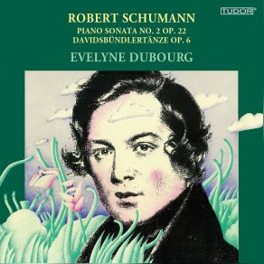 Download track Davidsbündlertänze, Op. 6 No. 1, Lebhaft Evelyne Dubourg