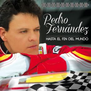 Download track Hasta El Fin Del Mundo Pedro Fernández