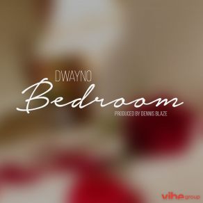 Download track Bedroom Dwayno, Dennis Blaze