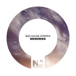 Download track Memories (Nu Ground Foundation Classic Mix) Bad House Strippa