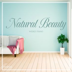 Download track Ways [Natural Beauty Mix] Weekly Piano, Weekly