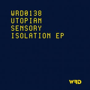 Download track Sensory Isolation Utopian