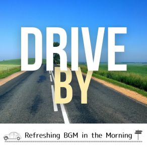 Download track The Morning's Prelude Drive By