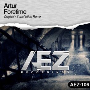 Download track Foretime (Yusef Kifah Remix) Artur