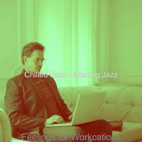 Download track Dashing Music For Work From Anywhere Chilled Easy Listening Jazz