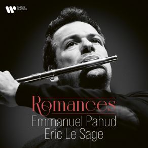 Download track Romances, Op. 22: No. 3 Leidenschaftlich Schnell Emmanuel Pahud, Eric Le Sage