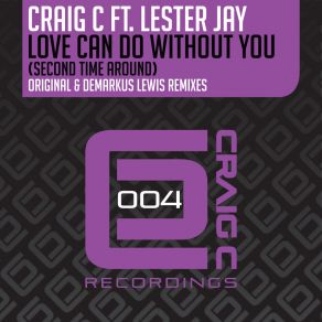 Download track Love Can Do Without You (Second Time Around) (Dub Mix) Lester Jay