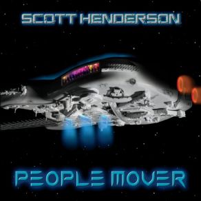 Download track People Mover Scott Henderson