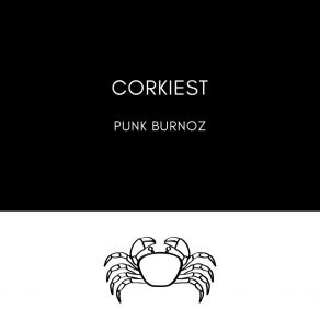 Download track Corkiest Punk Burnoz