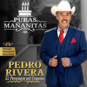 Download track Las Mañanitas (Banda) Pedro RiveraThe Banda, Dinastia Rivera