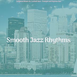 Download track Tranquil Moods For New York City Smooth Jazz Rhythms