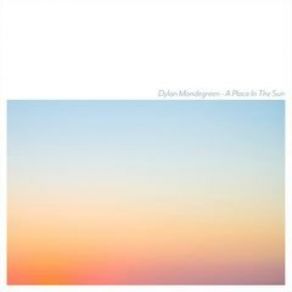 Download track A Place In The Sun Dylan Mondegreen