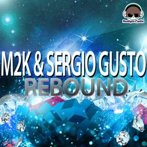 Download track Rebound (Radio Edit) Sergio Gusto