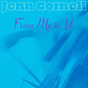 Download track From Me To U Jenn Cornell