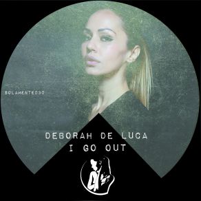 Download track I Go Out Deborah De Luca