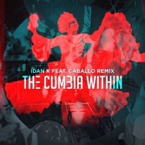 Download track The Cumbia Within (Cumbia Shalom Caballo Remix) Idan KDr. Ring Ring