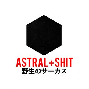 Download track Dolent Astral & Shit